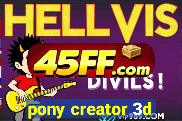 pony creator 3d